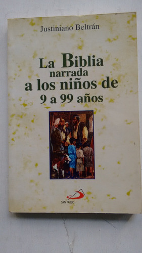 La Biblia Narrada A Niños De 9 A 99 De J. Beltrán San Pablo