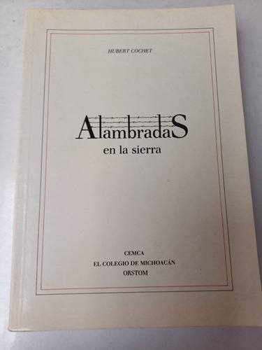 Alambradas En La Sierra  -un Sistema Agrario- Hubert Cochet