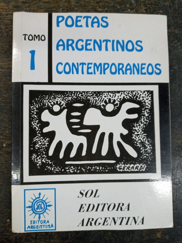 Poetas Argentinos Contemporaneos * Tomo 1 * 