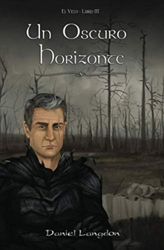 Un Oscuro Horizonte (el Velo) (spanish Edition), De Langdon, Daniel. Editorial Oem, Tapa Blanda En Español