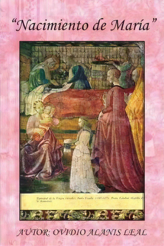 Nacimiento De Maria, De Ovidio Alanis Leal. Editorial Palibrio, Tapa Dura En Español