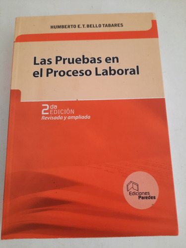 Las Pruebas En El Proceso Laboral.humberto E.2da Edición