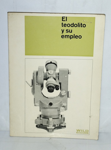 Manual De Uso El Teodolito Y Su Empleo - Wild Heerbrugg 1980