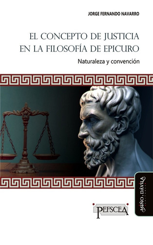 El Concepto De Justicia En La Filosofía De Epicuro/j Navarro