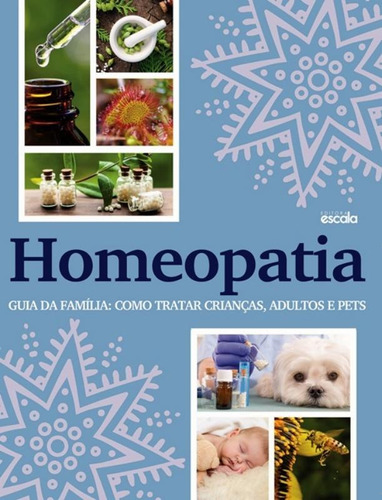 Homeopatia! Guia Da Familia - Como Tratar Criancas, Adulto