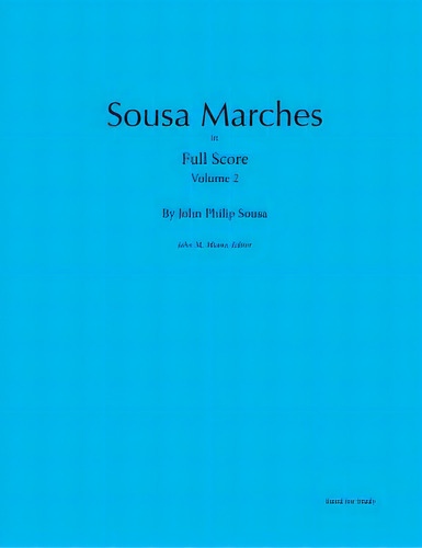 Sousa Marches In Full Score: Volume 2, De Miano, John. Editorial Colosseum Builders, Tapa Blanda En Inglés