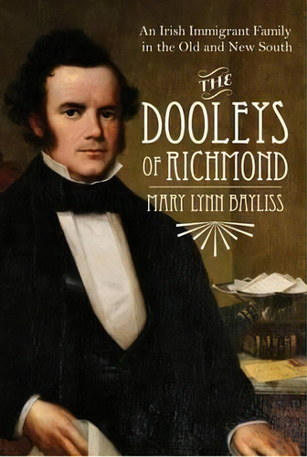 The Dooleys Of Richmond, De Mary Lynn Bayliss. Editorial University Virginia Press, Tapa Dura En Inglés