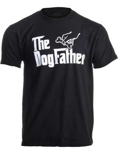 The Dogfather | Camiseta Divertida De Perro Padre De Pe...