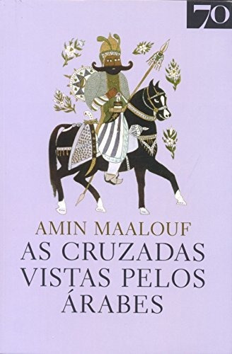 Libro As Cruzadas Vistas Pelos Árabes De Maalouf Amin Edicoe