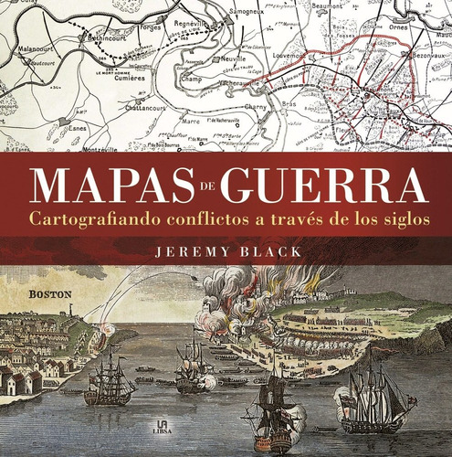 Mapas De Guerra. Cartografiando Conflictos 