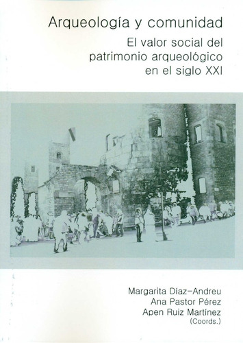 Libro Arqueologia Y Comunidad - Margarita Diaz-andreu