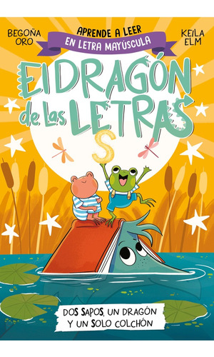 Dragon De Las Letras 4. Dos Sapos Un Dra - Begoña Oro