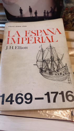 La España Imperial (1469-1716) J. H. Elliott Ed Vicens Vives