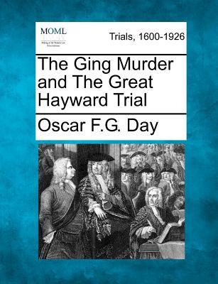 Libro The Ging Murder And The Great Hayward Trial - Day, ...