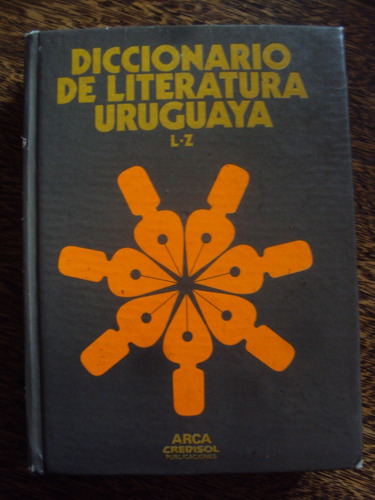 Diccionario De Literatura Uruguaya Tomo Ii L A Z