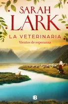Comprar Veterinaria, La. Vientos De Esperanza: Vientos De Esperanza, De Lark, Sarah. Editorial Ediciones B, Tapa Blanda En Español, 2024
