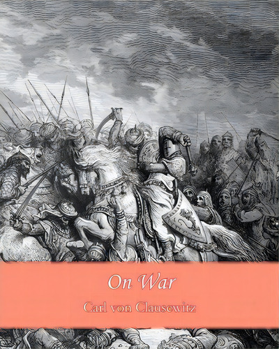 On War, De (carl Von Clausewitz. Editorial Createspace Independent Publishing Platform, Tapa Blanda En Inglés