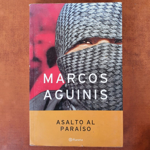 Asalto Al Paraíso - Marcos Aguinis - Editorial Planeta