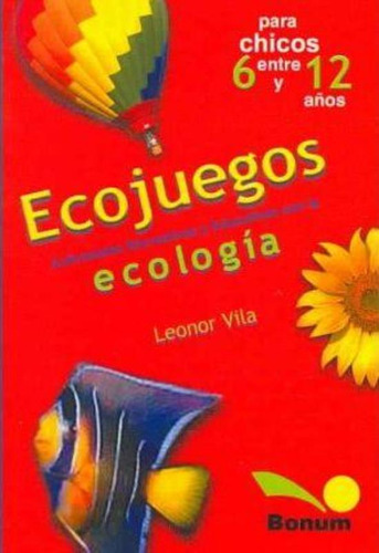 Ecojuegos Actividades Recreativas Y Educativas Con La Ecolog, De Vila, Leonor. Editorial Bonum, Tapa Tapa Blanda En Español