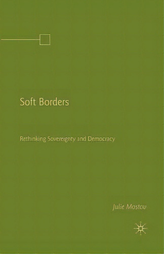 Soft Borders, De Julie Mostov. Editorial Palgrave Macmillan, Tapa Blanda En Inglés