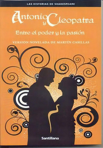 Antonio Y Cleopatra -entre El Poder De La Pasion- (p-santillana), De Martin Casillas. Editorial Nuevo Mexico