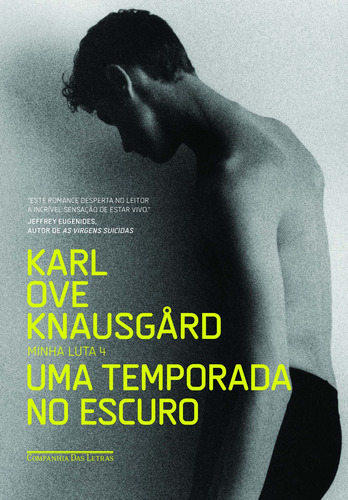 Uma temporada no escuro, de Knausgård, Karl Ove. Minha Luta (4), vol. 4. Editorial Editora Schwarcz SA, capa mole em português, 2016