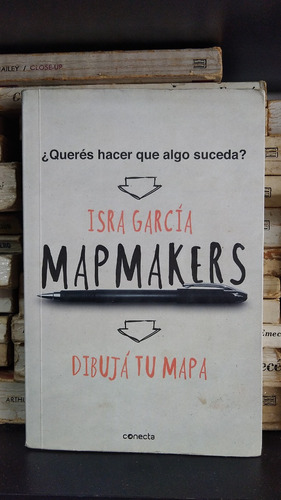 ¿queres Hacer Que Algo Suceda? Mapmakers - Isra Garcia 