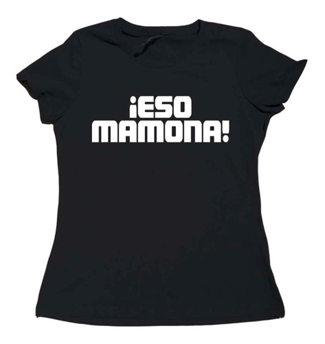 Playera Eso Mamona