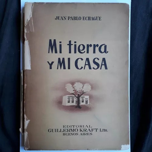 Mi Tierra Y Mi Casa - Ejemplar Numerado  Juan Pablo Echague