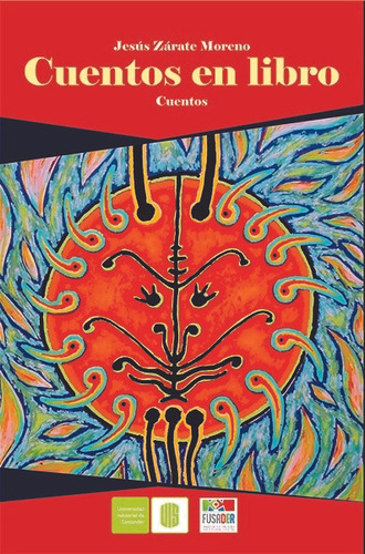 Cuentos En Libro, De Jesús Zárate Moreno. 9588956244, Vol. 1. Editorial Editorial U. Industrial De Santander, Tapa Blanda, Edición 2017 En Español, 2017