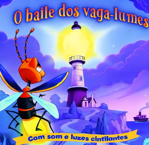 Baile Dos Vaga-lumes, O - Livro Com Som E Luzes Cintilantes, De Editora Impala. Editora Impala, Capa Dura Em Português