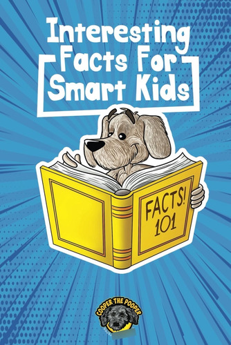 Interesting Facts For Smart Kids: 1,000+ Fun Facts Fo, De The Pooper, Cooper. Editorial Oem, Tapa Blanda En Inglés