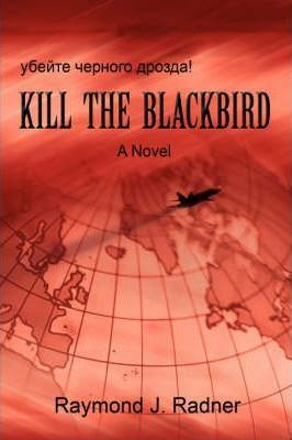 Libro Kill The Blackbird - Raymond J Radner