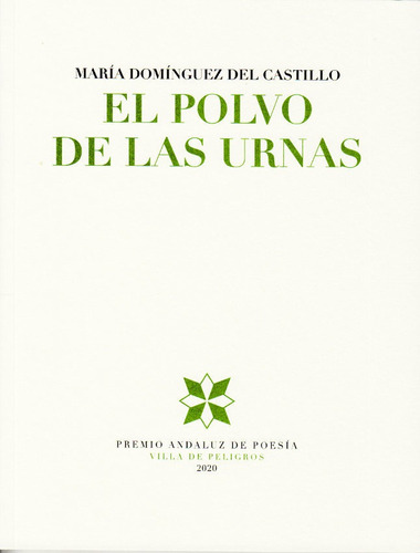 El Polvo De Las Urnas, De Domínguez Del Castillo, María. Editorial Publicaciones De Diputación Provincial De Granada, Tapa Blanda En Español