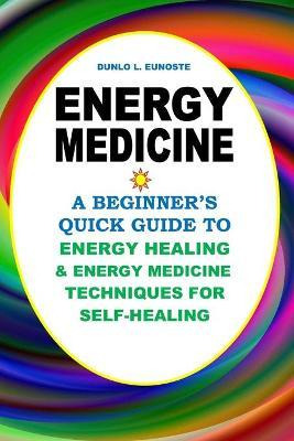 Libro Energy Medicine : A Beginner's Quick Guide To Energ...