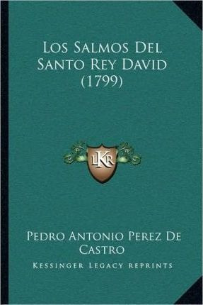 Los Salmos Del Santo Rey David (1799) - Pedro Antonio Per...