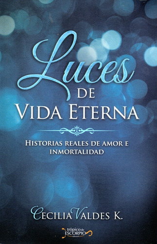 Libro, Luces De La Vida Eterna De Cecilia Valdes K.