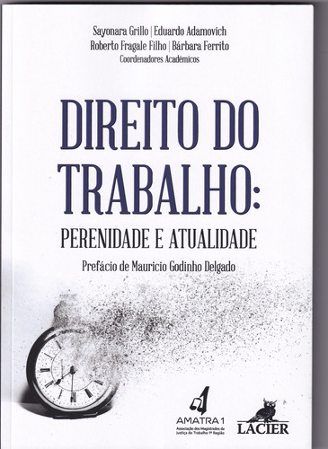 Direito do Trabalho: Perenidade e Atualidade, de Sayonara Grillo. Editora LACIER, capa mole em português