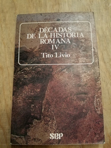 Décadas De La Historia Romana Iv- Tito Livio