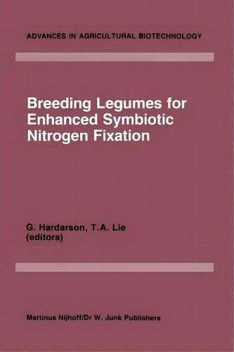 Breeding Legumes For Enhanced Symbiotic Nitrogen Fixation, De Gudni G. Hardarson. Editorial Springer, Tapa Blanda En Inglés