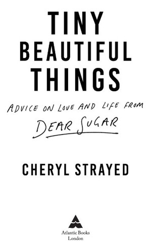 Livro Tiny Beautiful Things, Biografia De Cheryl Strayed, Inglês, Editora Atlantic Books, 1ª Edição. (Usado)