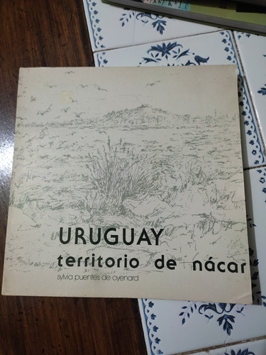 Uruguay Territorio De Nácar - Sylvia Puentes De Oyenard 
