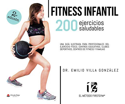 Fitness Infantil 200 Ejercicios Saludables: Una Guia Ilustra