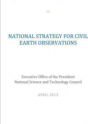 Libro National Strategy For Civil Earth Observations - Ex...