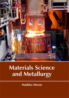 Libro Materials Science And Metallurgy - Maddox Moran