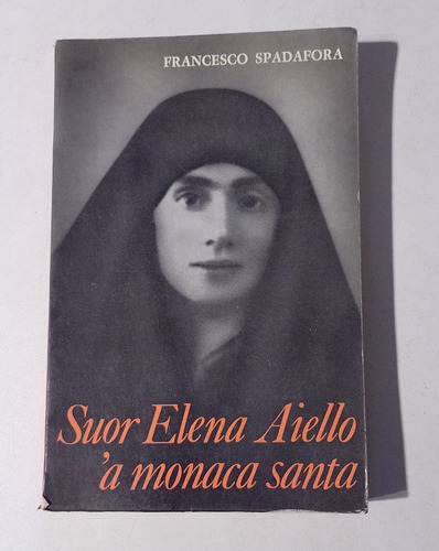Suor Elena Aiello A Monaca Santa Francesco Spadafora