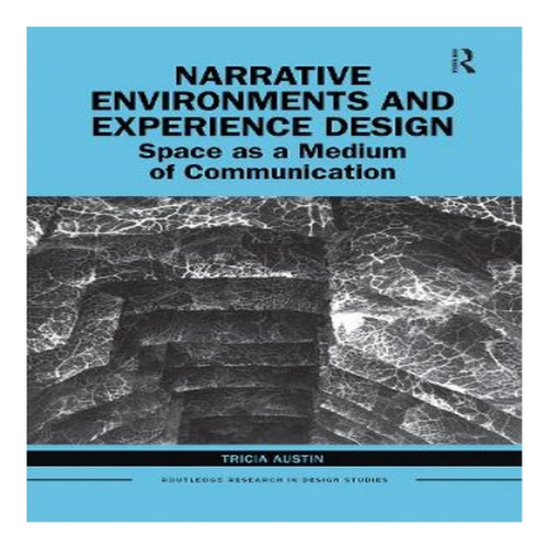 Narrative Environments And Experience Design - Tricia A. Eb8