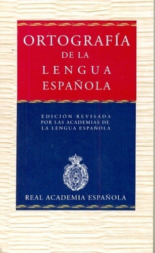 Ortografia De La Lengua Española - Real Academia Española