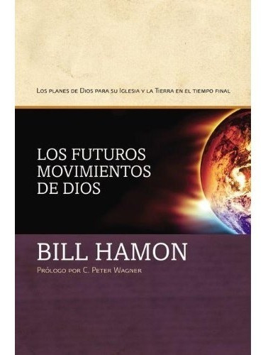 Los Futuros Movimientos De Dios - Bill Hamon