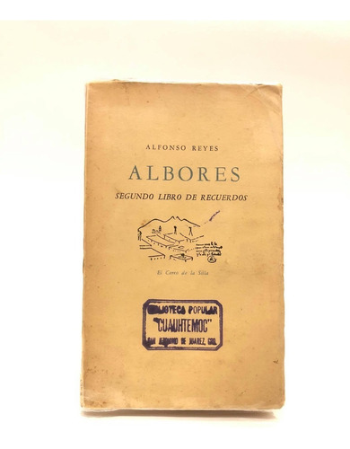 Albores, Segundo Libro De Recuerdos. Alfonso Reyes